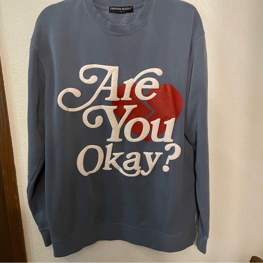 Tristen Ikaika Are You Okay? Sweatshirt blue size large oversized unisex size